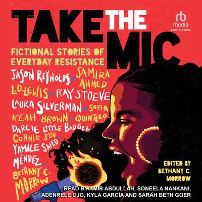Take the Mic: Fictional Stories of Everyday Resistance Audibook, by Jason Reynolds