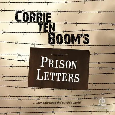 Corrie ten Boom's Prison Letters Audibook, by Corrie ten Boom