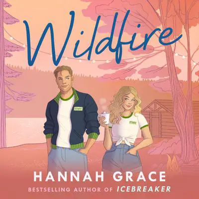 Wildfire: From the bestselling author of Icebreaker Audibook, by Hannah Grace