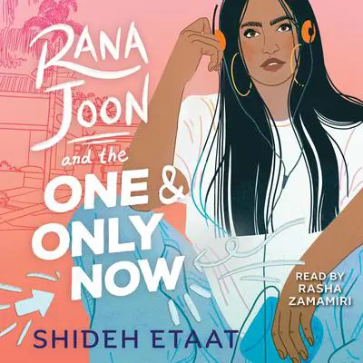 Rana Joon and the One and Only Now Audibook, by Shideh Etaat