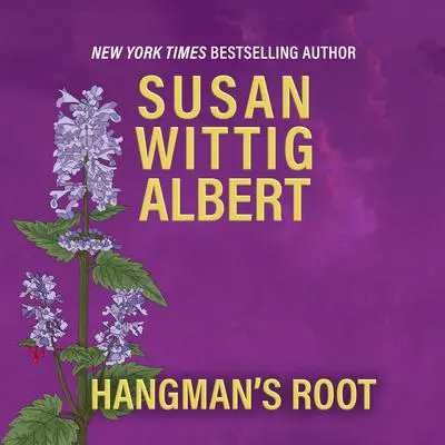 Hangman's Root Audibook, by Susan Wittig Albert