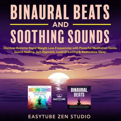 Binaural Beats & Soothing Sounds for Deep Sleep Audibook, by EasyTube Zen Studio
