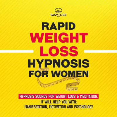 Rapid Weight Loss Hypnosis for Women Audibook, by EasyTube Zen Studio