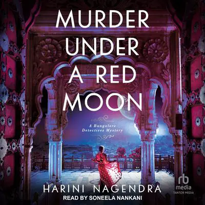 Murder Under a Red Moon Audibook, by Harini Nagendra