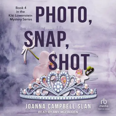 Photo, Snap, Shot Audibook, by Joanna Campbell Slan