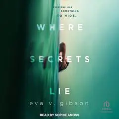 Where Secrets Lie Audibook, by Eva V. Gibson