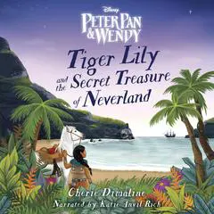 Tiger Lily and the Secret Treasure of Neverland Audibook, by Cherie Dimaline