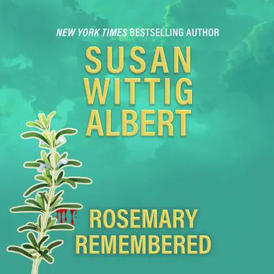 Rosemary Remembered Audibook, by Susan Wittig Albert