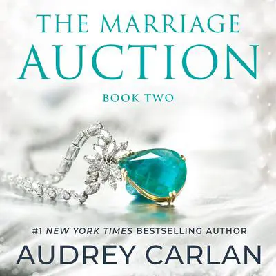 The Marriage Auction: Season One, Volume Two Audibook, by Audrey Carlan