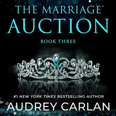 The Marriage Auction: Season One, Volume Three Audibook, by Audrey Carlan