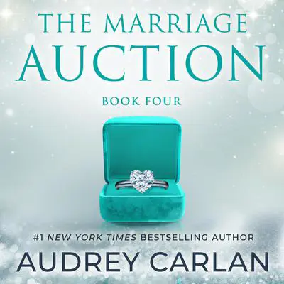 The Marriage Auction: Season One, Volume Four Audibook, by Audrey Carlan