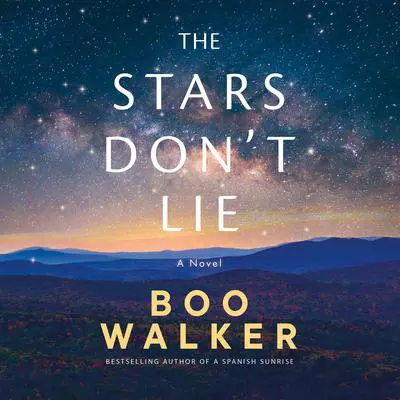 The Stars Don't Lie: A Novel Audibook, by Boo Walker