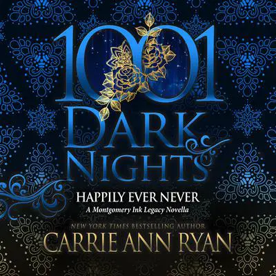 Happily Ever Never: A Montgomery Ink Legacy Novella Audibook, by Carrie Ann Ryan