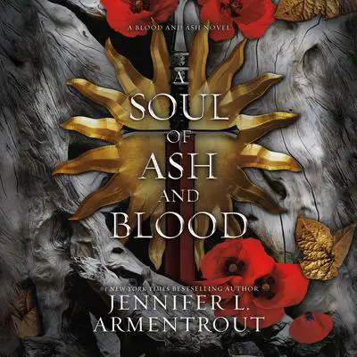 A Soul of Ash and Blood Audibook, by Jennifer L. Armentrout