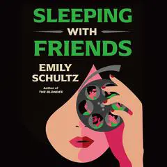 Sleeping with Friends Audibook, by Emily Schultz
