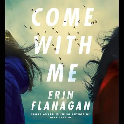 Come with Me Audibook, by Erin Flanagan
