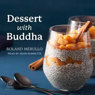 Dessert with Buddha Audibook, by Roland Merullo