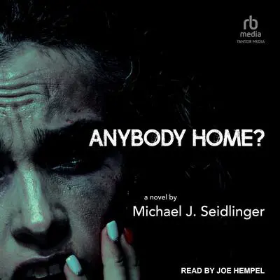 Anybody Home? Audibook, by Michael J. Seidlinger