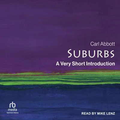 Suburbs: A Very Short Introduction Audibook, by Carl Abbott