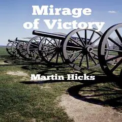 Mirage of Victory Audibook, by Martin Hicks