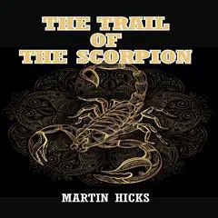 The Trail of the Scorpion Audibook, by Martin Hicks