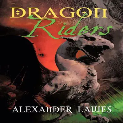 Dragon Riders Audibook, by Alexander Lawes
