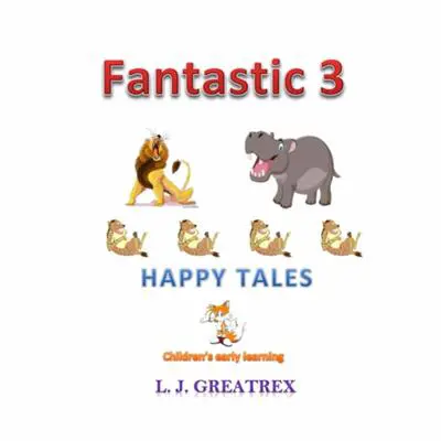 Fantastic 3 Happy Tales Audibook, by L.J. Greatrex