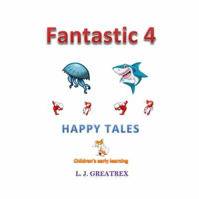Fantastic 4 Happy Tales Audibook, by L.J. Greatrex