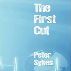 The First Cut Audibook, by Peter Sykes