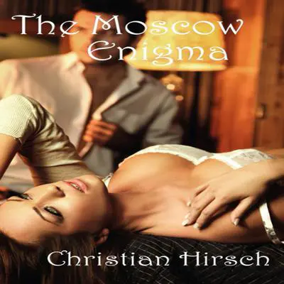 The Moscow Enigma Audibook, by Christian Hirsch
