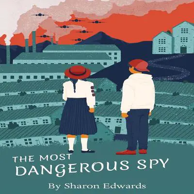 The Most Dangerous Spy Audibook, by Sharon Edwards