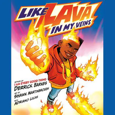 Like Lava In My Veins Audibook, by Derrick Barnes