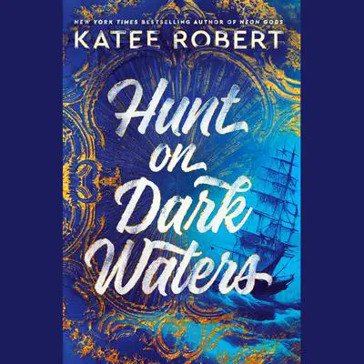 Hunt on Dark Waters Audibook, by Katee Robert