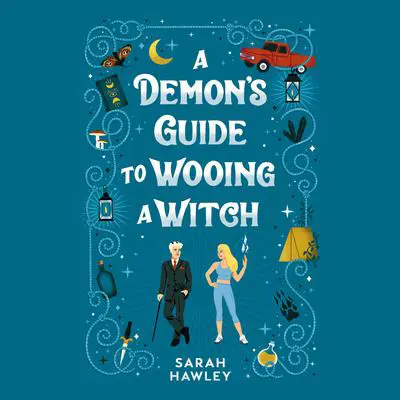 A Demon's Guide to Wooing a Witch Audibook, by Sarah Hawley