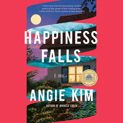 Happiness Falls (Good Morning America Book Club): A Novel Audibook, by Angie Kim