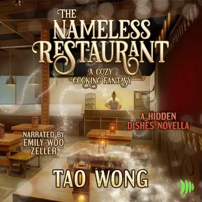 The Nameless Restaurant: A Cozy Cooking Fantasy Audibook, by Tao Wong