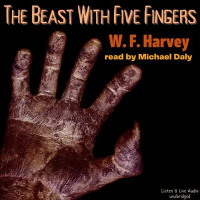 The Beast With Five Fingers Audibook, by W. F.  Harvey