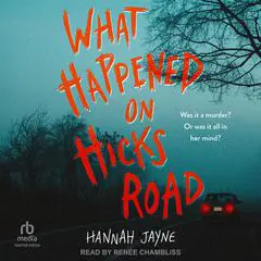 What Happened on Hicks Road Audibook, by Hannah Jayne