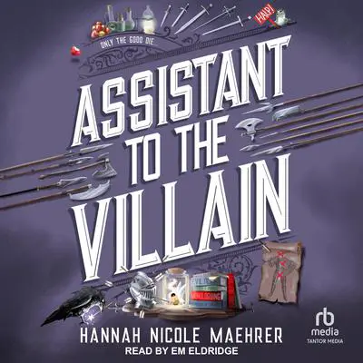 Assistant to the Villain Audibook, by Hannah Nicole Maehrer