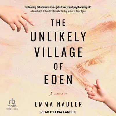 The Unlikely Village of Eden Audibook, by Emma Nadler
