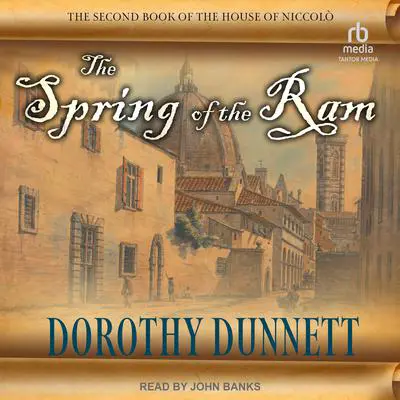 The Spring of the Ram Audibook, by Dorothy Dunnett