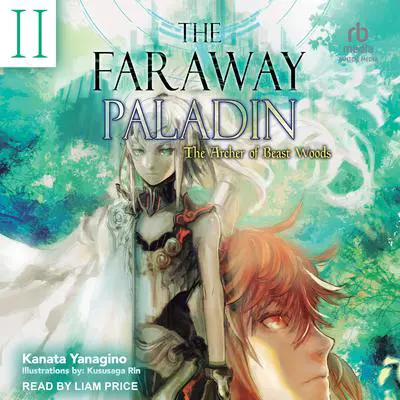 The Faraway Paladin: Volume 2: The Archer of Beast Woods Audibook, by Kanata Yanagino