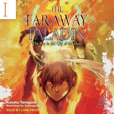 The Faraway Paladin: Volume 1: The Boy in the City of the Dead Audibook, by Kanata Yanagino