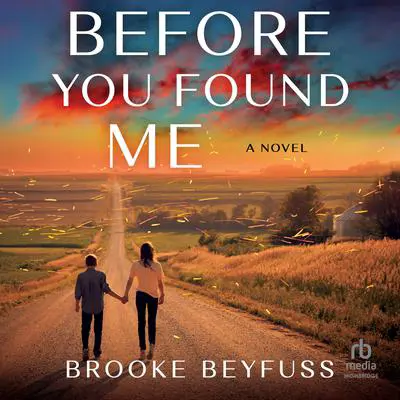 Before You Found Me: A Novel Audibook, by Brooke Beyfuss