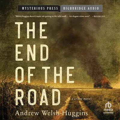 The End of the Road Audibook, by Andrew Welsh-Huggins