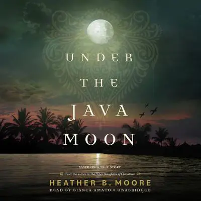 Under the Java Moon Audibook, by Heather B. Moore