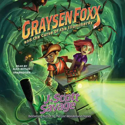 Graysen Foxx and the curse of the Illuminerdy Audibook, by J. Scott Savage