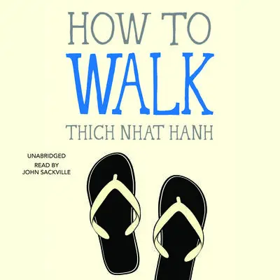 How to Walk Audibook, by Thich Nhat Hanh