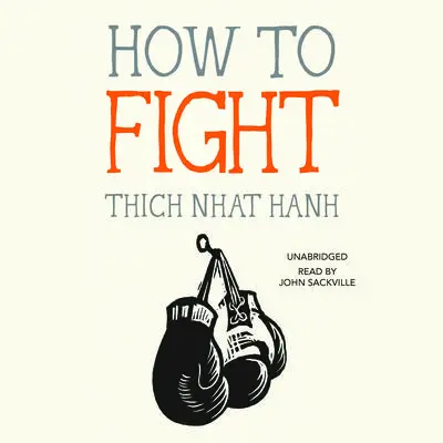 How to Fight Audibook, by Thich Nhat Hanh