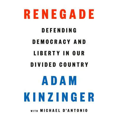 Renegade: Defending Democracy and Liberty in Our Divided Country Audibook, by Michael D'Antonio